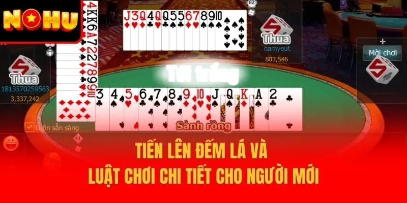 Tiến lên đếm lá và luật chơi chi tiết cho người mới
