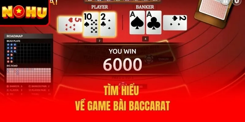Tìm hiểu về game bài Baccarat